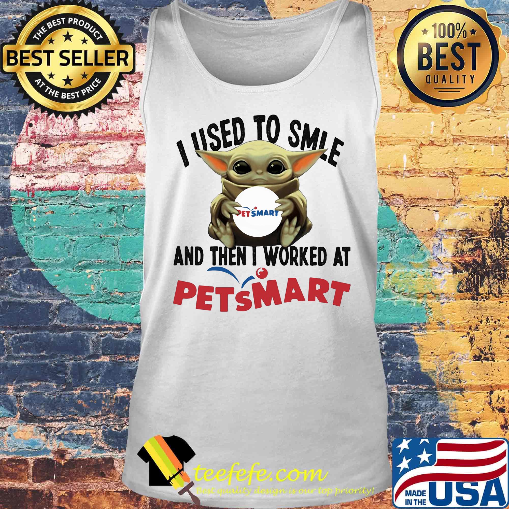 Baby yoda i used to smile and then i worked at petsmart s Tank top Baby yoda i used to smile and then i worked at petsmart s Tank top
