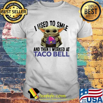 Baby yoda i used to smile and then i worked at taco bell shirt