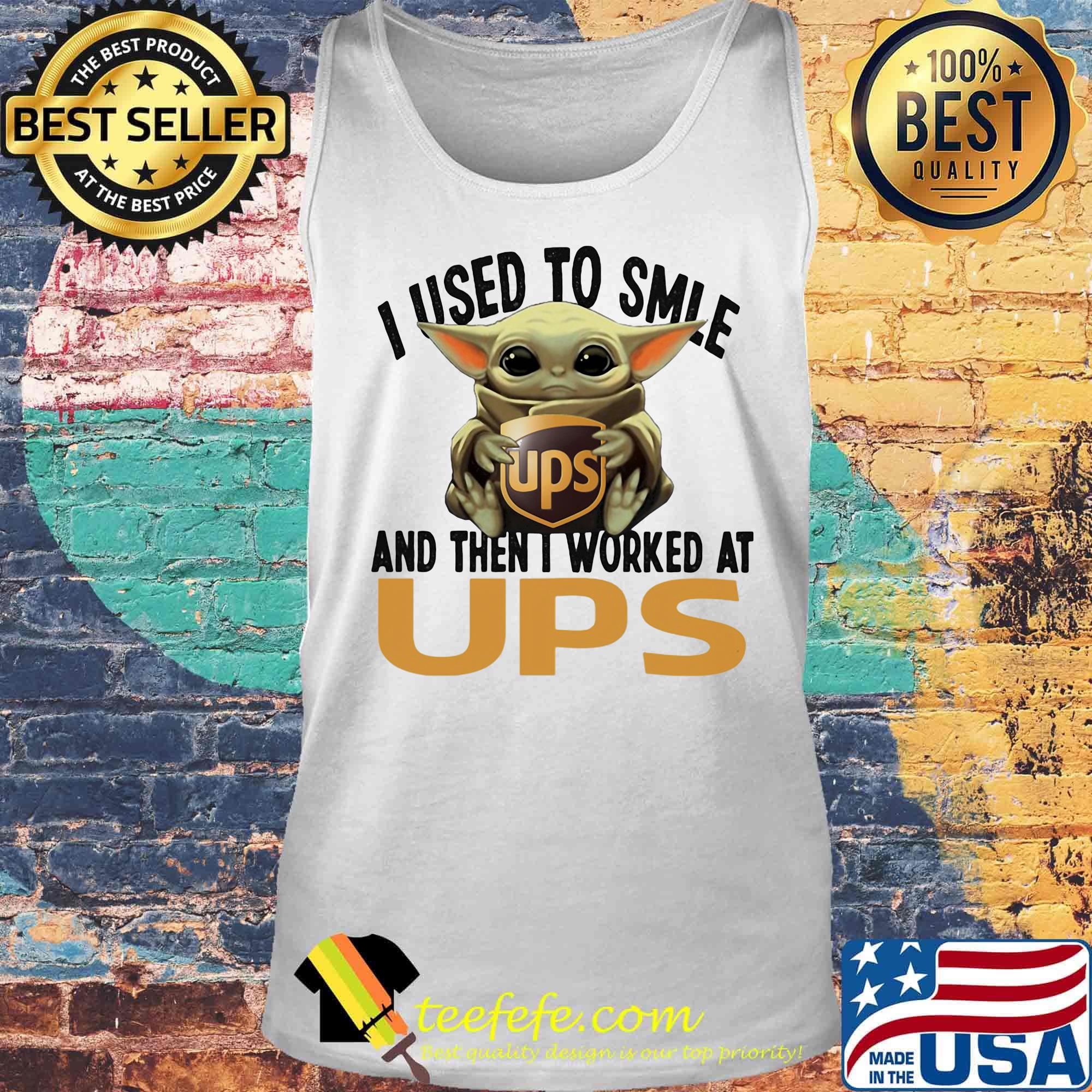 Baby yoda i used to smile and then i worked at ups s Tank top Baby yoda i used to smile and then i worked at ups s Tank top