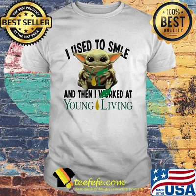 Baby yoda i used to smile and then i worked at young living shirt