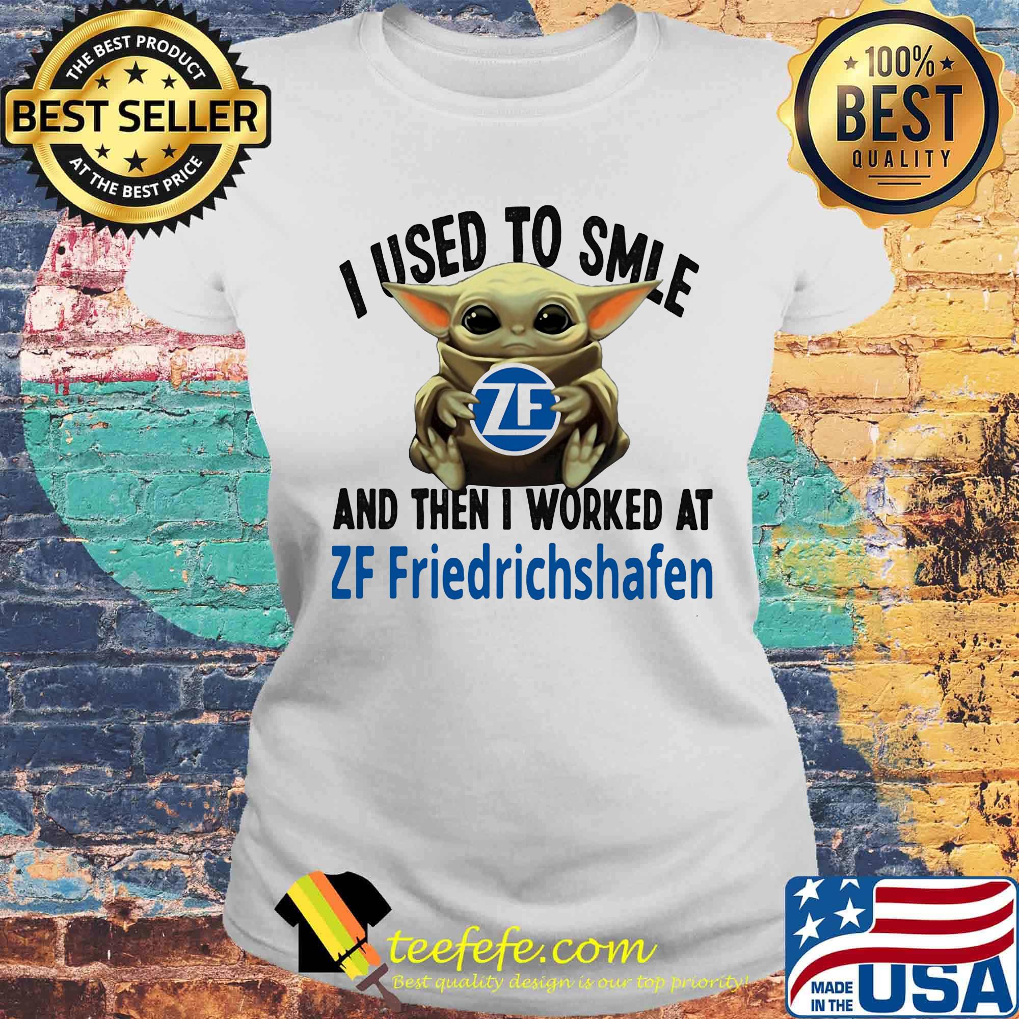 Baby yoda i used to smile and then i worked at zf friedrichshafen s Laides tee Baby yoda i used to smile and then i worked at zf friedrichshafen s Laides tee