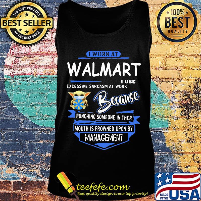 Baby yoda mask i work at walmart i use excessive sarcasm at work because punching someone in ther mouth is frowned upon by management s Tank top Baby yoda mask i work at walmart i use excessive sarcasm at work because punching someone in ther mouth is frowned upon by management s Tank top