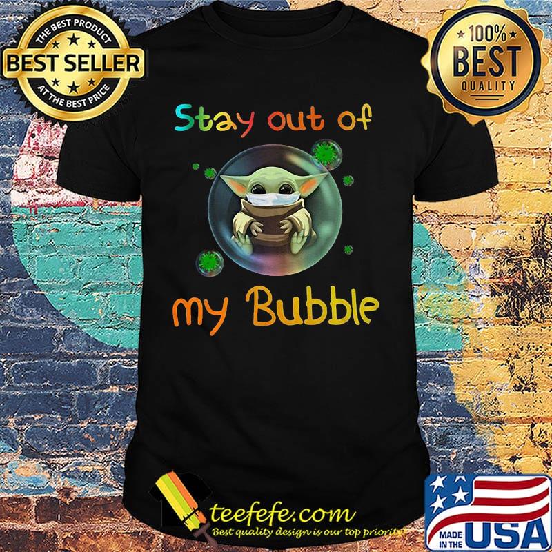 Baby yoda mask stay out of my bubble covid-19 shirt