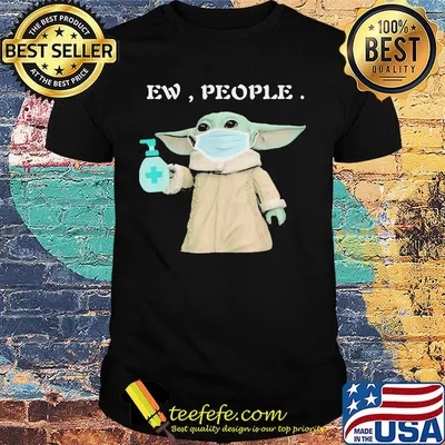 Baby yoda mask washing your hand ew people shirt