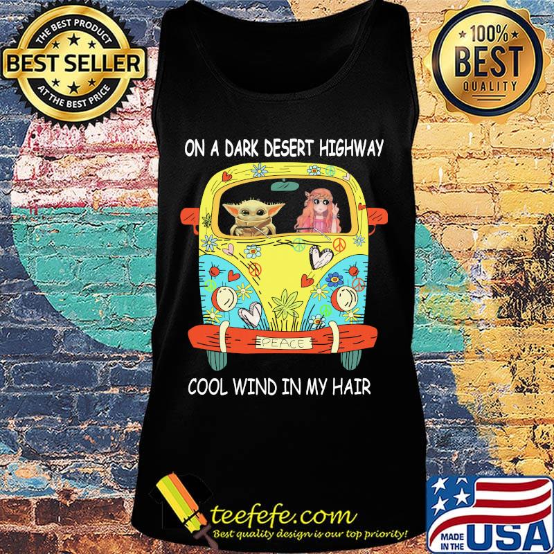 Baby yoda riding bus on a dark desert highway cool wind in my hair s Tank top Baby yoda riding bus on a dark desert highway cool wind in my hair s Tank top