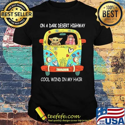 Baby yoda riding bus on a dark desert highway cool wind in my hair shirt