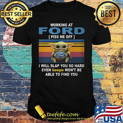 Baby yoda working at ford piss me off i will slap you so hard even google won't be able to find you vintage retro shirt