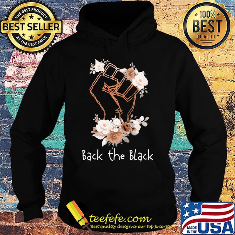 Back the black lives matter flower s Hoodie Back the black lives matter flower s Hoodie