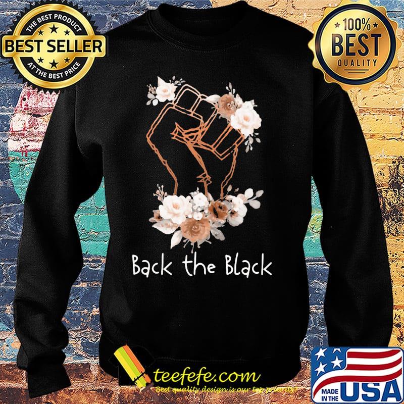 Back the black lives matter flower s Sweater Back the black lives matter flower s Sweater