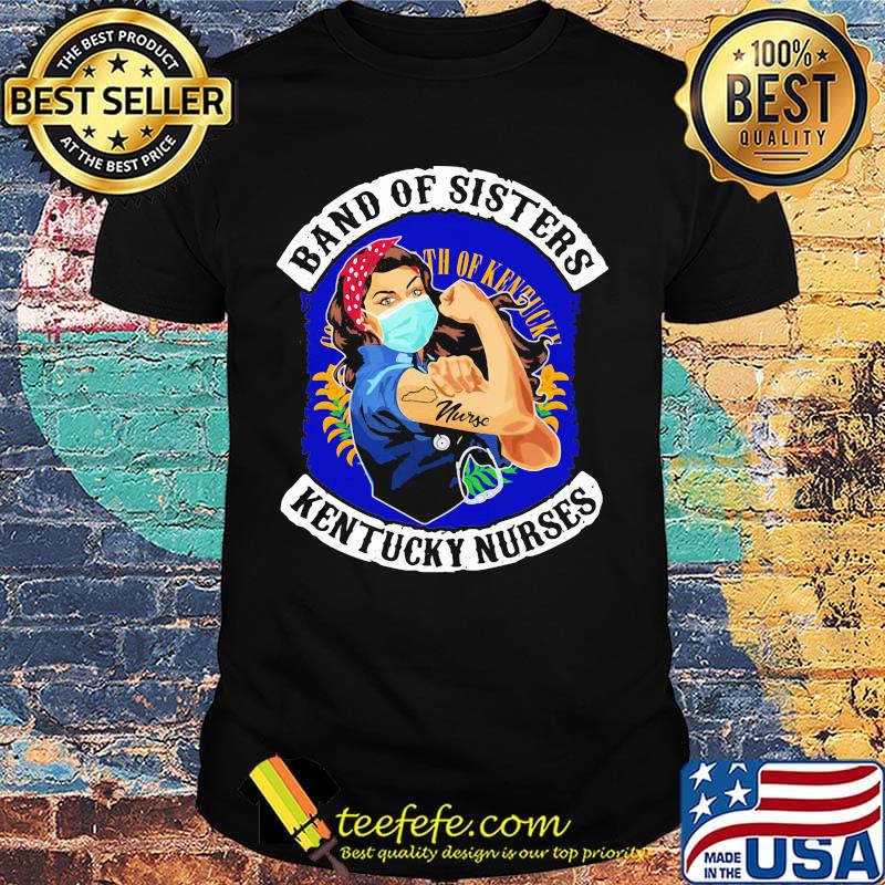 Band Of Sisters Kentucky Nurses Face Mask Shirt