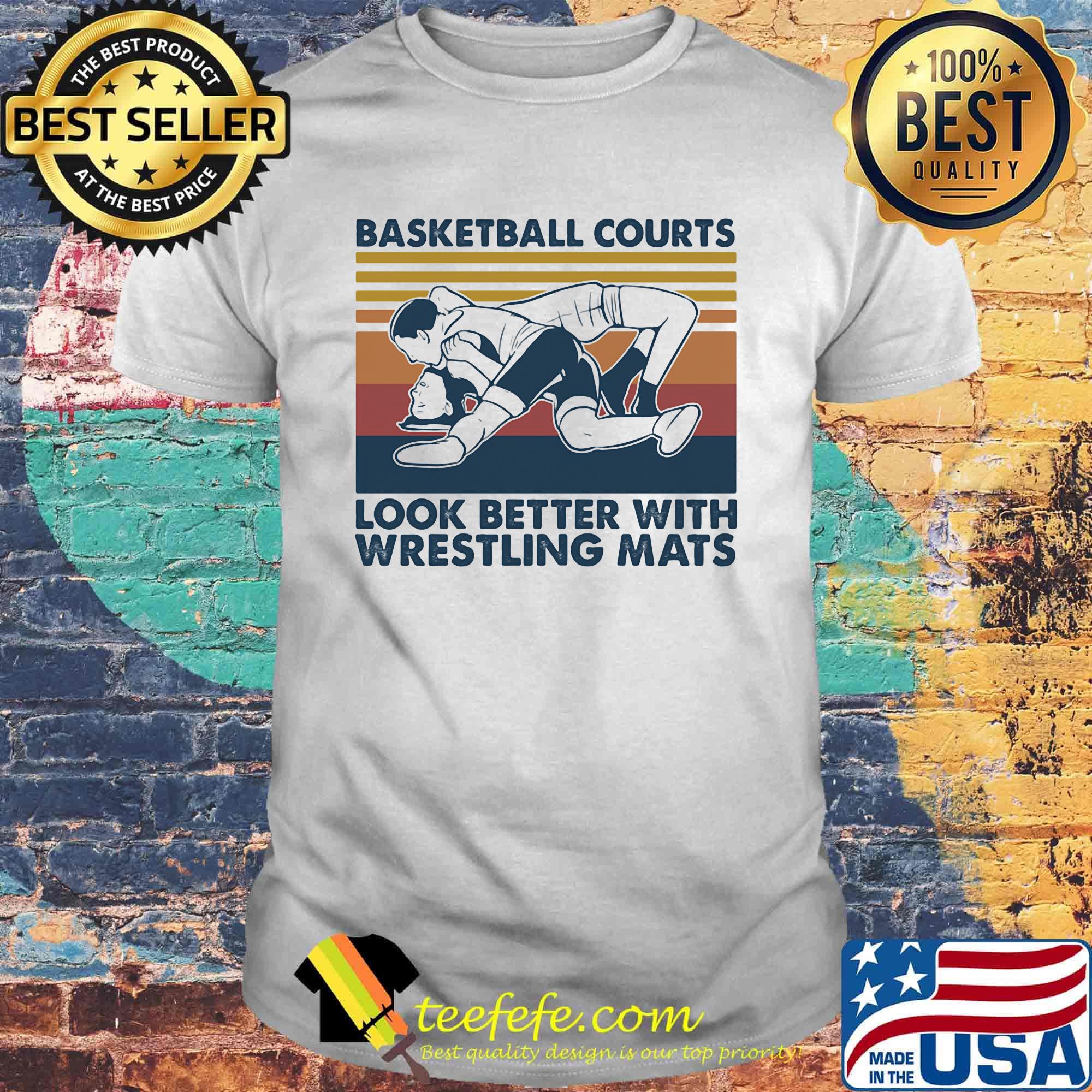 Basketball courts look better with wrestling mats vintage retro shirt Basketball courts look better with wrestling mats vintage retro shirt