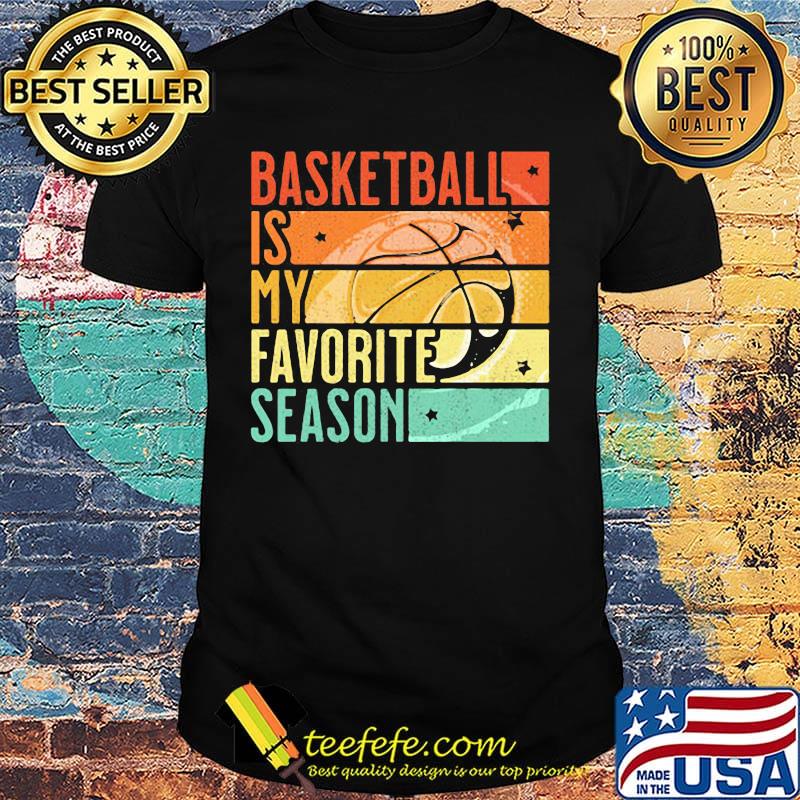 Basketball Is My Favorite Season Vintage Retro Shirt