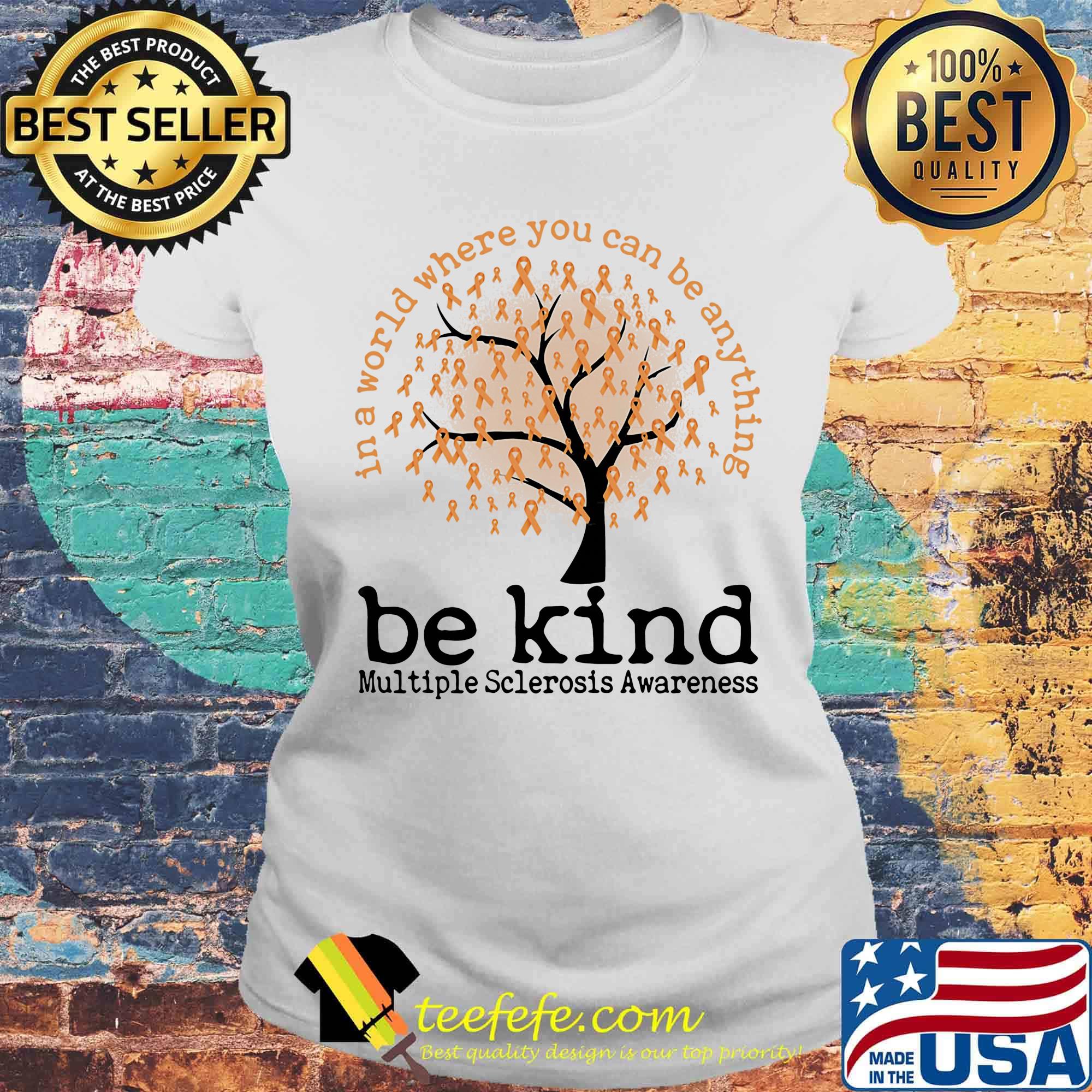 Be Kind In A World Where You Can Be Anything Tree Oranges Shirt Laides tee Be Kind In A World Where You Can Be Anything Tree Oranges Shirt Laides tee