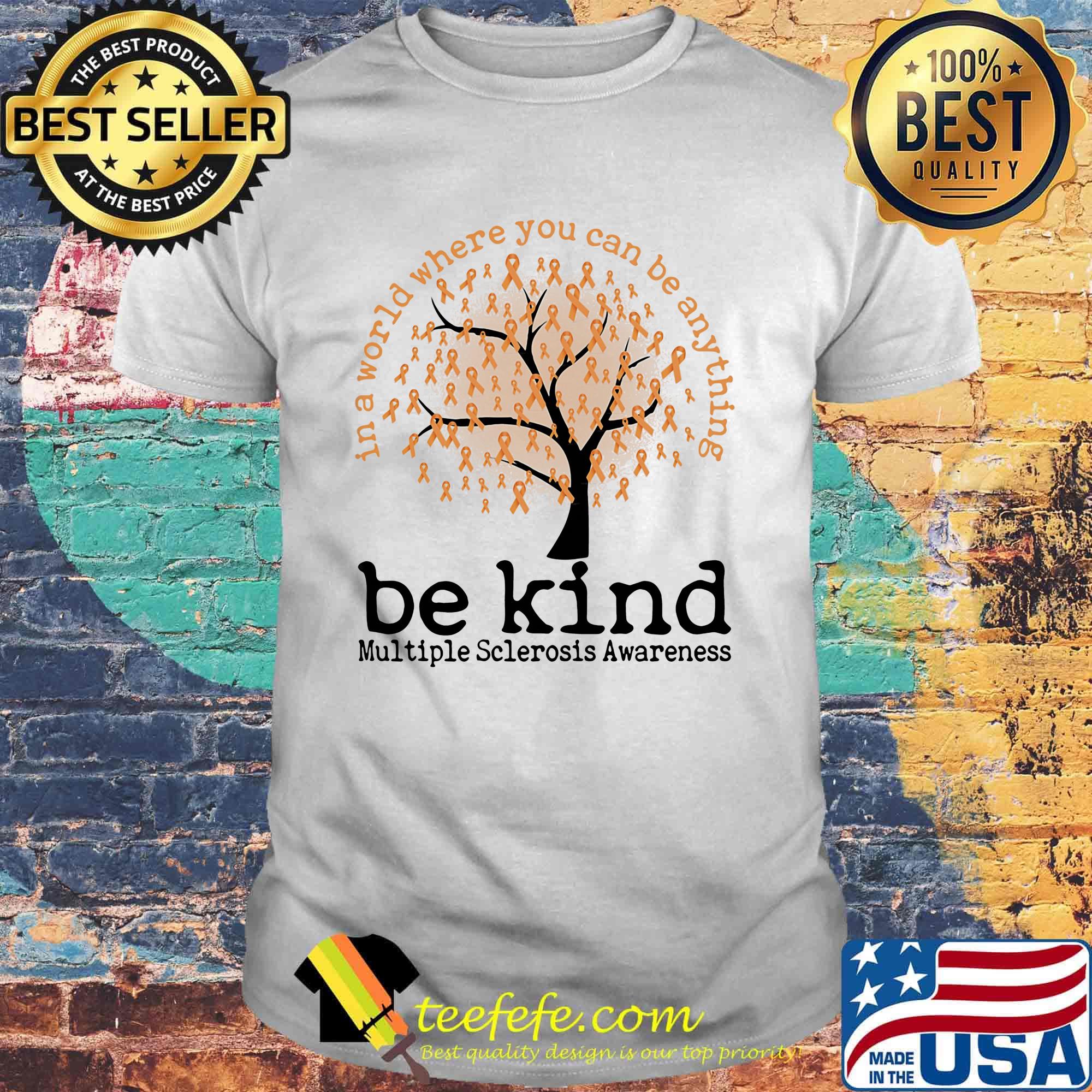 Be Kind In A World Where You Can Be Anything Tree Oranges Shirt Be Kind In A World Where You Can Be Anything Tree Oranges Shirt