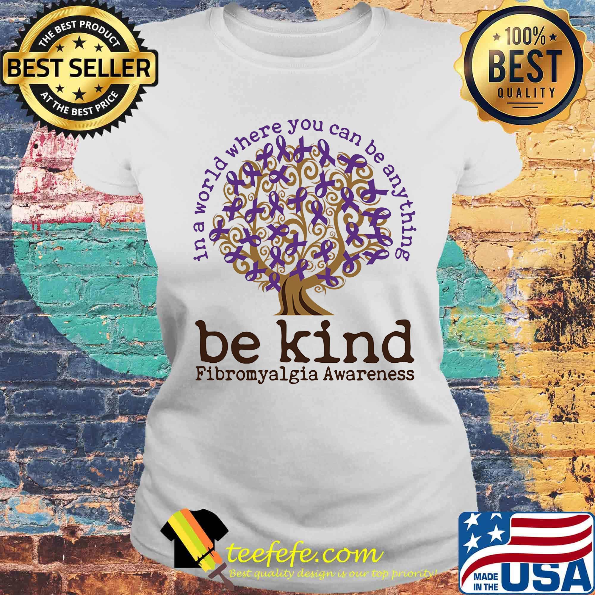 Be Kind In A World Where You Can Be Anything Tree Purple Shirt Laides tee Be Kind In A World Where You Can Be Anything Tree Purple Shirt Laides tee