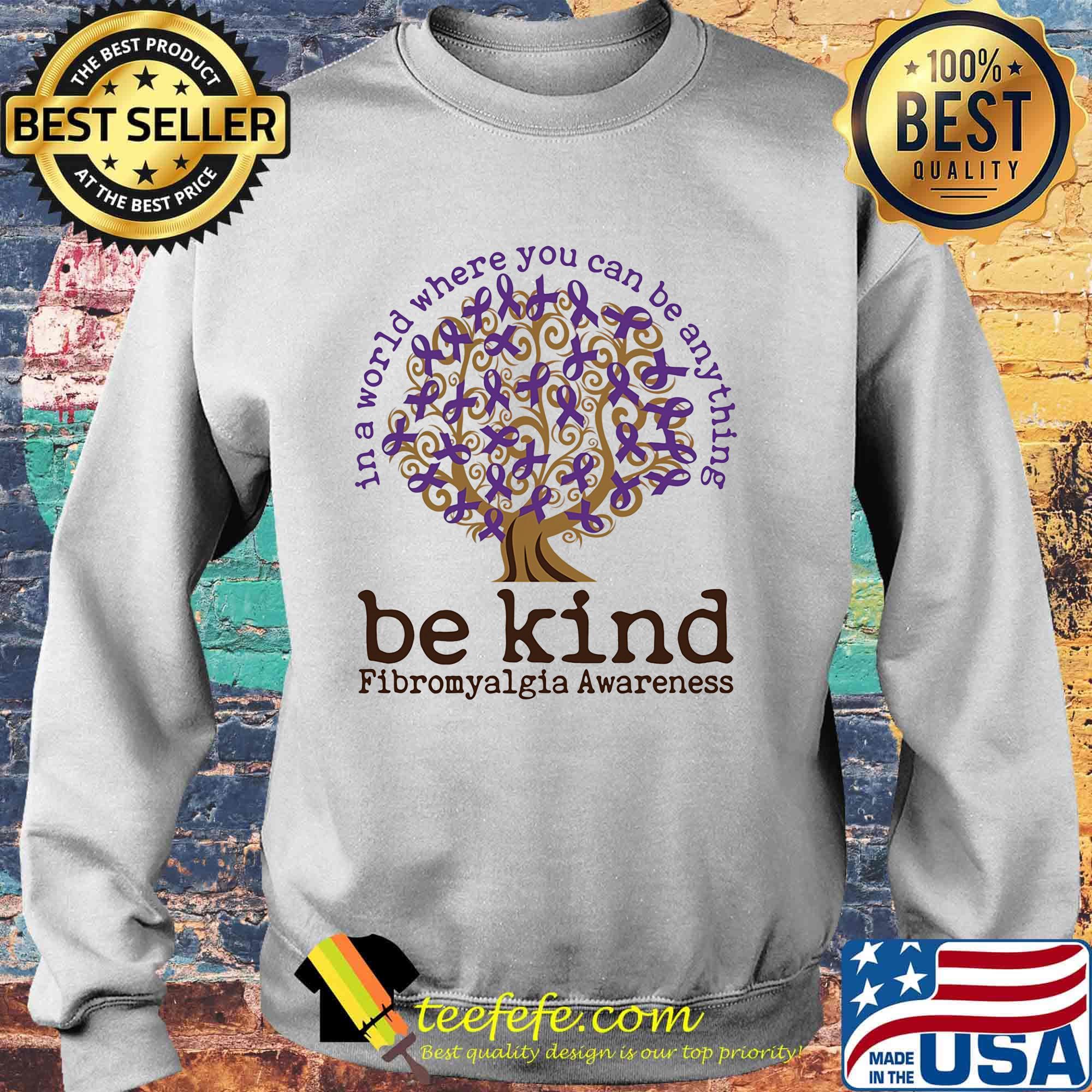 Be Kind In A World Where You Can Be Anything Tree Purple Shirt Sweater Be Kind In A World Where You Can Be Anything Tree Purple Shirt Sweater