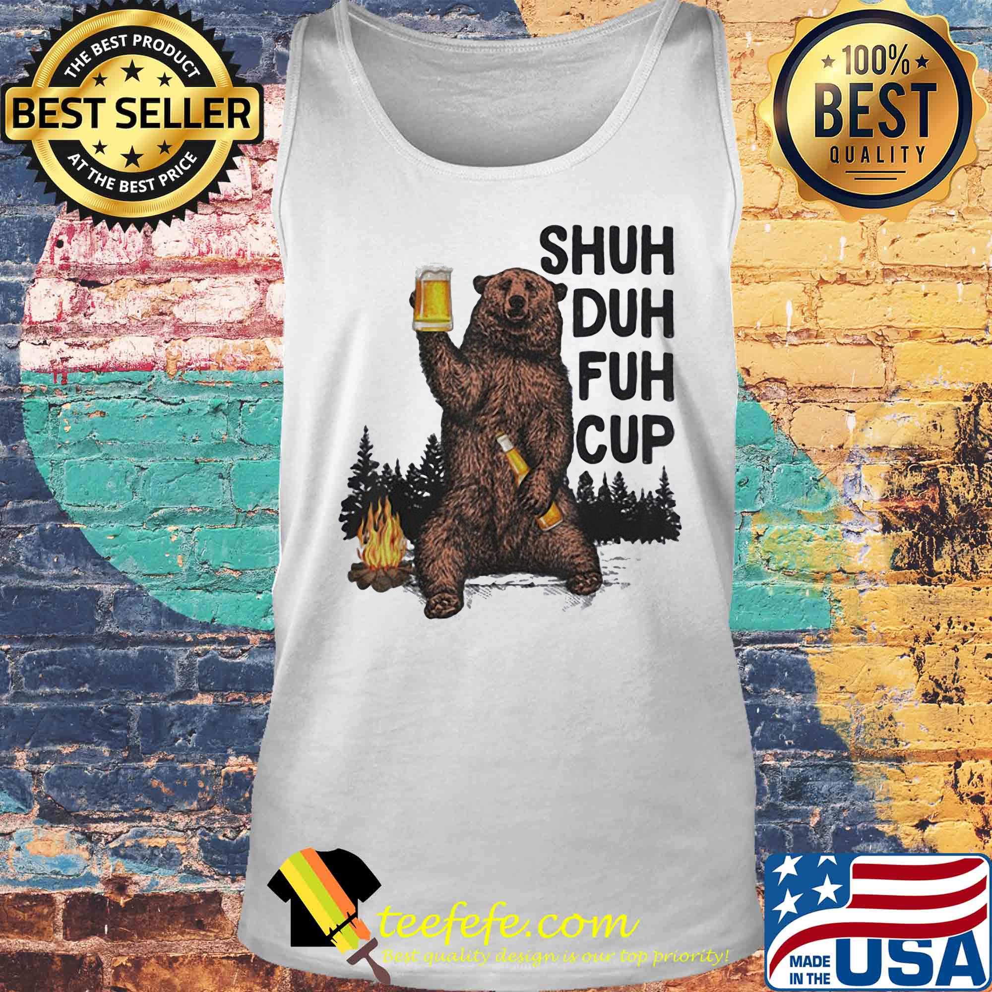 Bear drink beer shuh duh fuh cup mountain s Tank top Bear drink beer shuh duh fuh cup mountain s Tank top