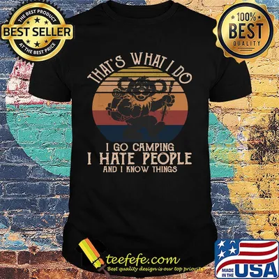 Bear that's what i do i go camping i hate people and i know vintage retro shirt