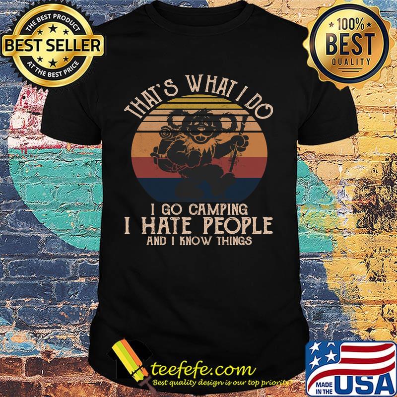 Bear that's what i do i go camping i hate people and i know vintage retro shirt Bear that's what i do i go camping i hate people and i know vintage retro shirt