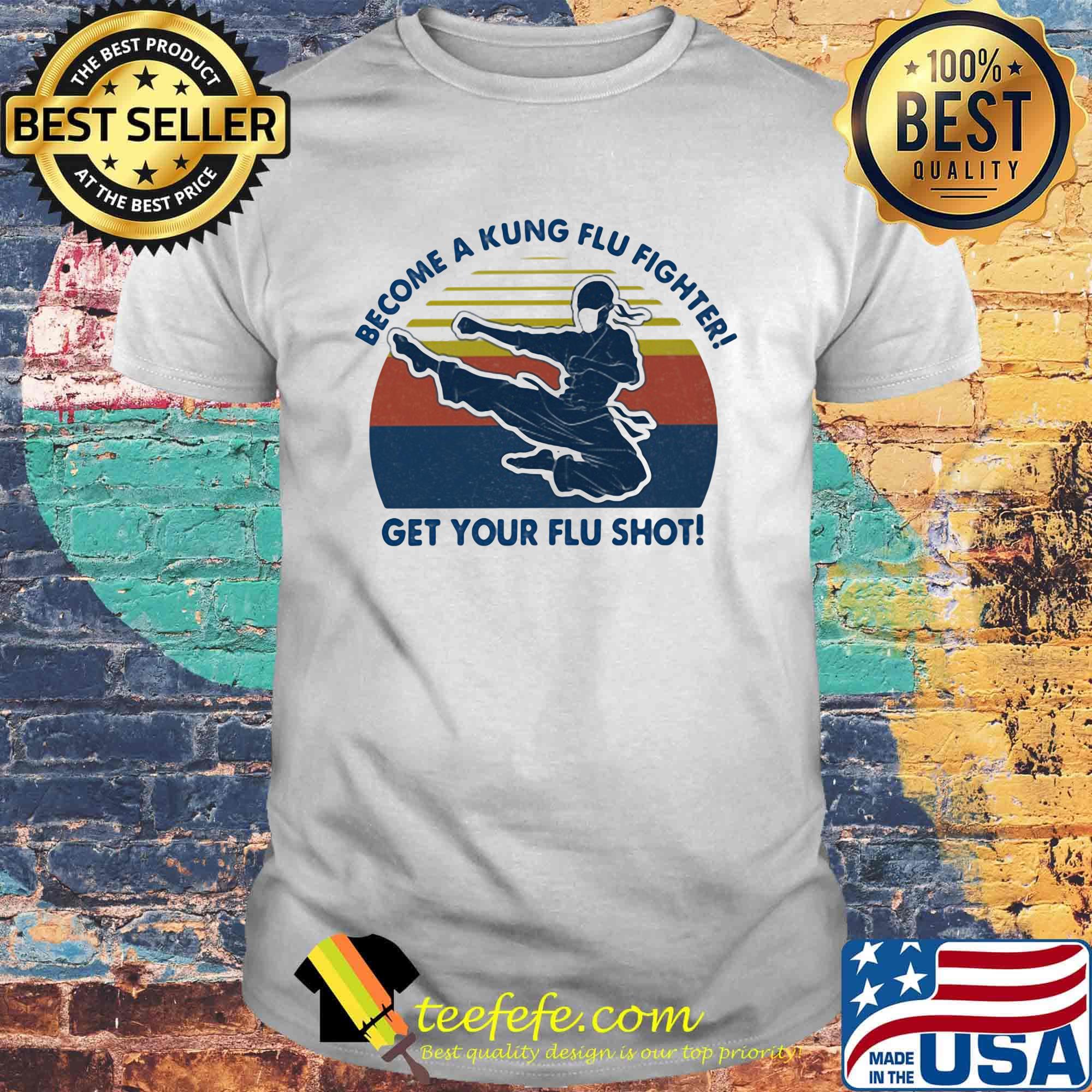 Become a kung flu fighter get your flu shot vintage retro shirt