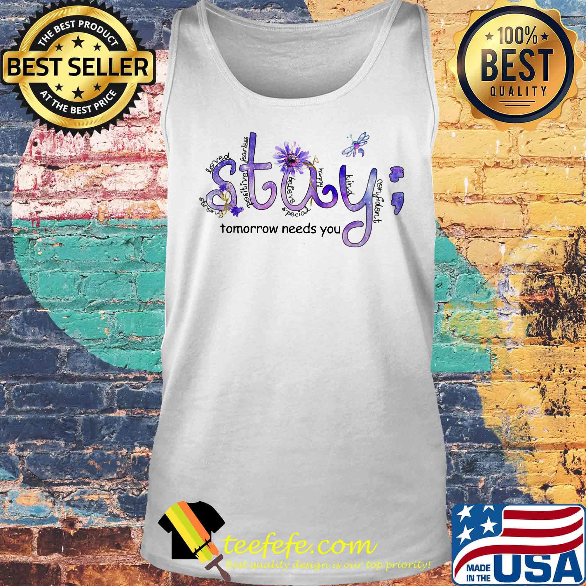 Bee and flower Stay tomorrow needs you s Tank top Bee and flower Stay tomorrow needs you s Tank top