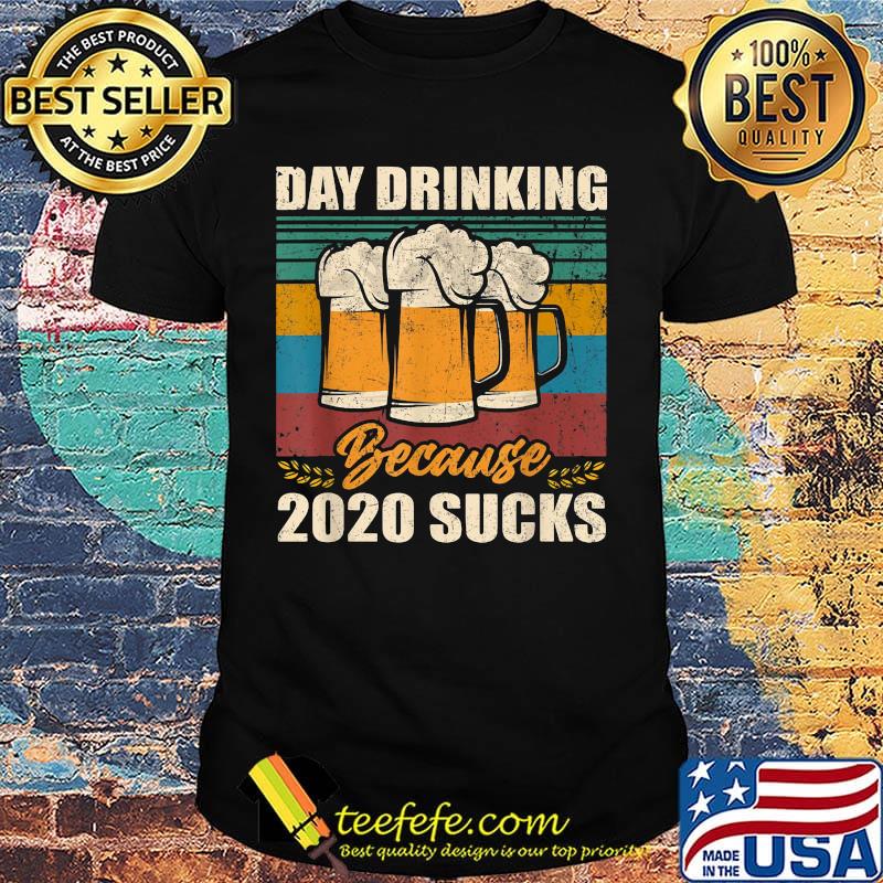Beer day drinking because 2020 sucks vintage retro shirt