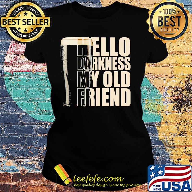 Beer hello darkness my old friend s Ladies tee Beer hello darkness my old friend s Ladies tee