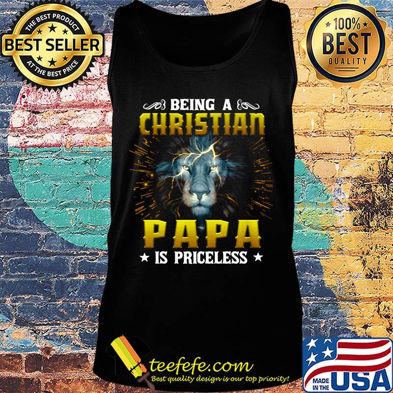 Being A Chirstian Papa Is Priceless Leon Shirt Tank top Being A Chirstian Papa Is Priceless Leon Shirt Tank top