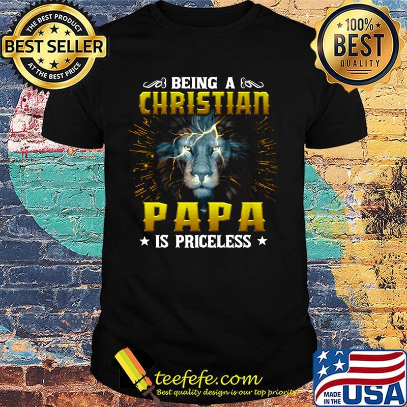 Being A Chirstian Papa Is Priceless Leon Shirt