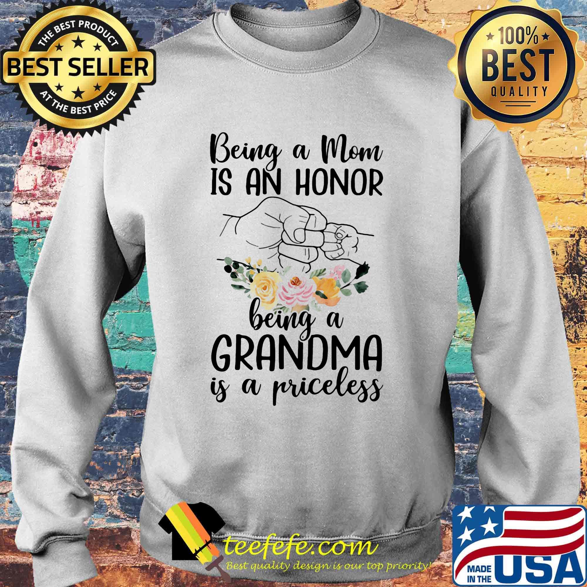 Being a mom is an honor being a grandma is a priceless s Sweater Being a mom is an honor being a grandma is a priceless s Sweater