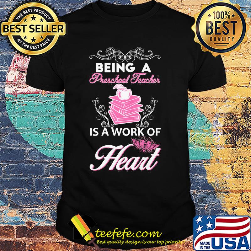 Being a Preschool teacher is a work of heart Apple Book shirt Being a Preschool teacher is a work of heart Apple Book shirt