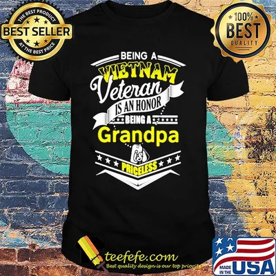being a vietnam veteran is an honor being a grandpa is priceless shirt
