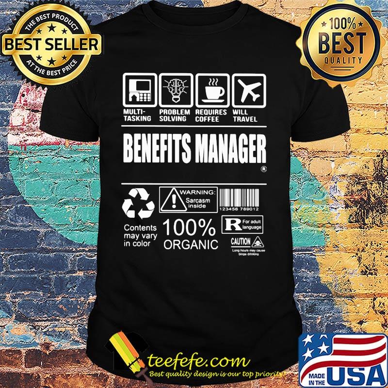 Benefits manager multi tasking problem solving requires coffee will travel shirt Benefits manager multi tasking problem solving requires coffee will travel shirt