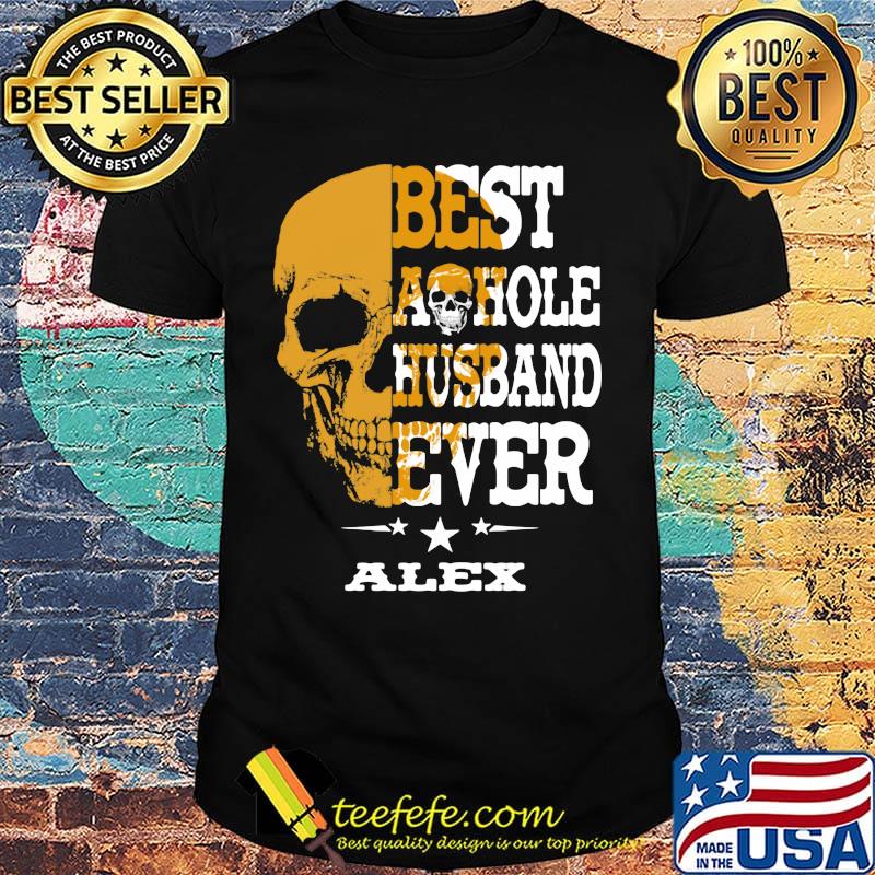Best a hole husband ever Alex skull star shirt Best a hole husband ever Alex skull star shirt
