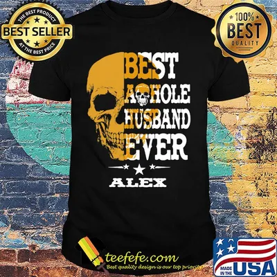 Best a hole husband ever Alex skull star shirt