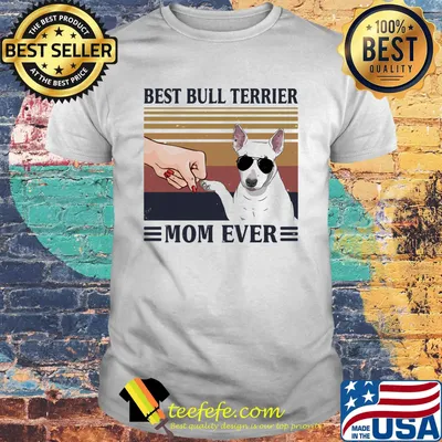 Best Bull Terrier Mom Ever Glasses Vintage Retro Shirt
