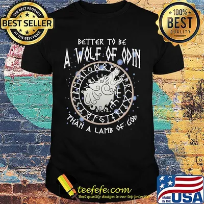 Better to be a wolf of odin than a lamb of god night shirt
