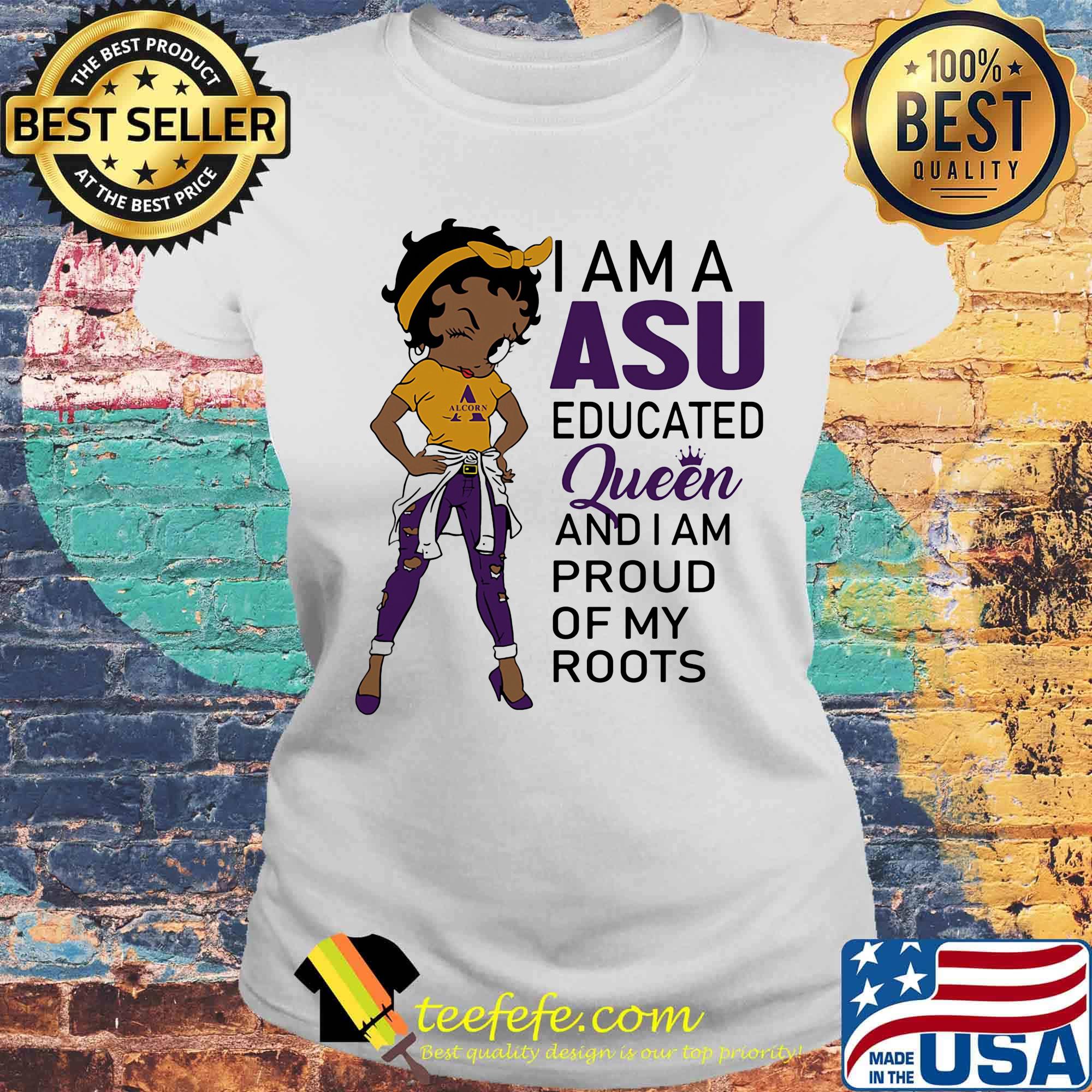 Betty boop alcorn i am a asu educated queen and i am proud of my roots s Laides tee Betty boop alcorn i am a asu educated queen and i am proud of my roots s Laides tee