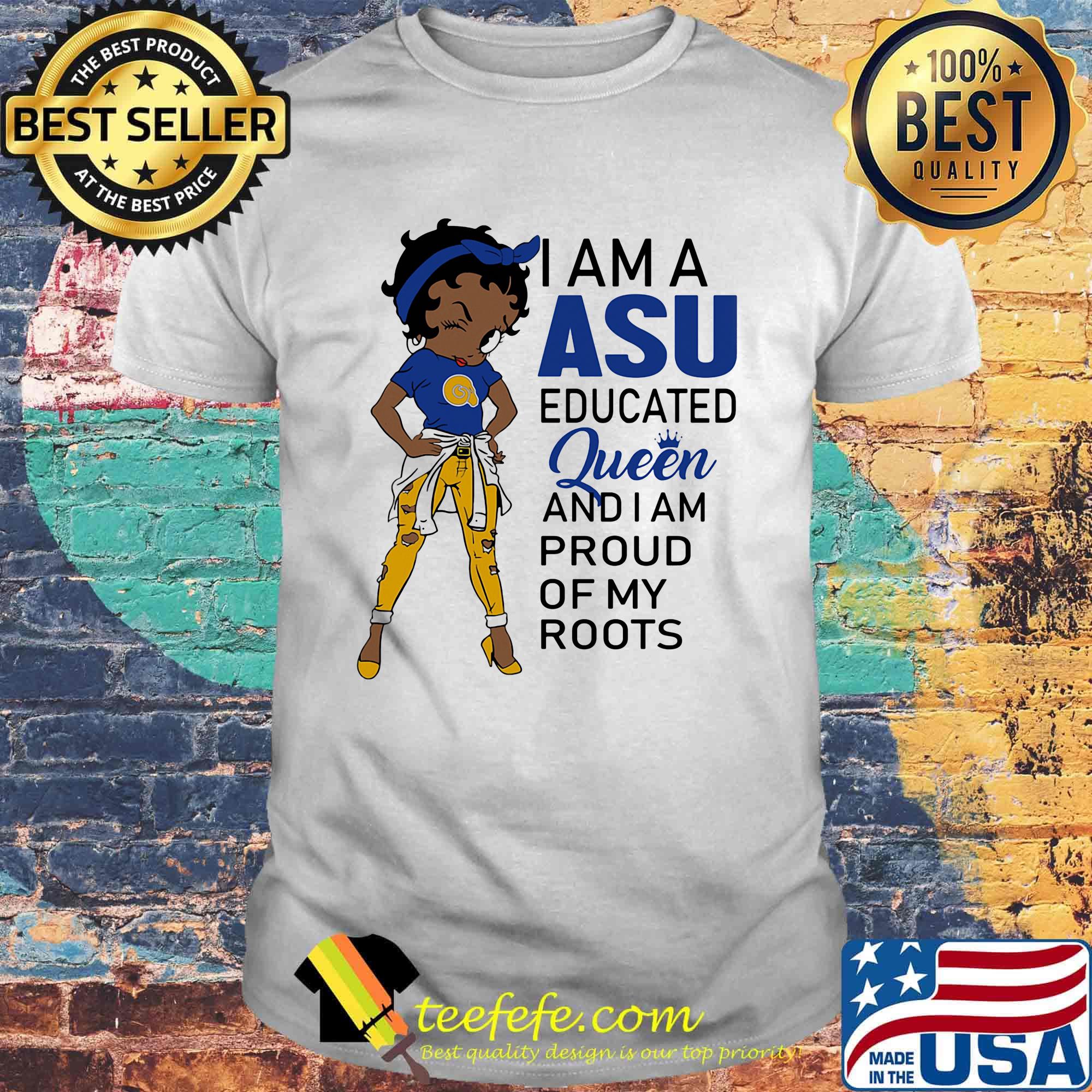 Betty boop i am a asu educated queen and i am proud of my roots shirt
