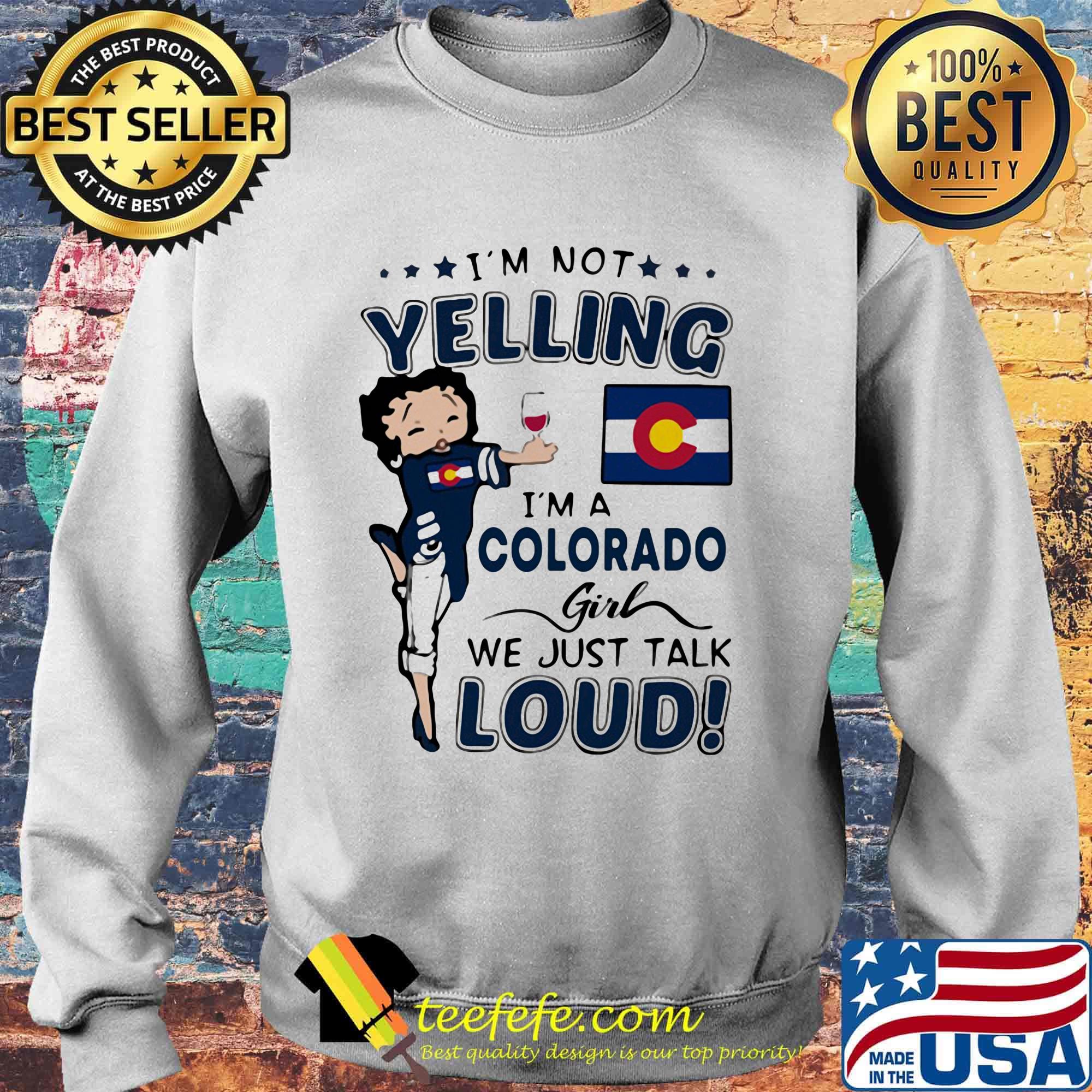 Betty boop i'm not yelling i'm a colorado girl we just talk loud s Sweater Betty boop i'm not yelling i'm a colorado girl we just talk loud s Sweater