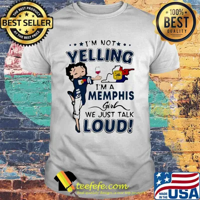 Betty boop i'm not yelling i'm a memphis girl we just talk loud shirt