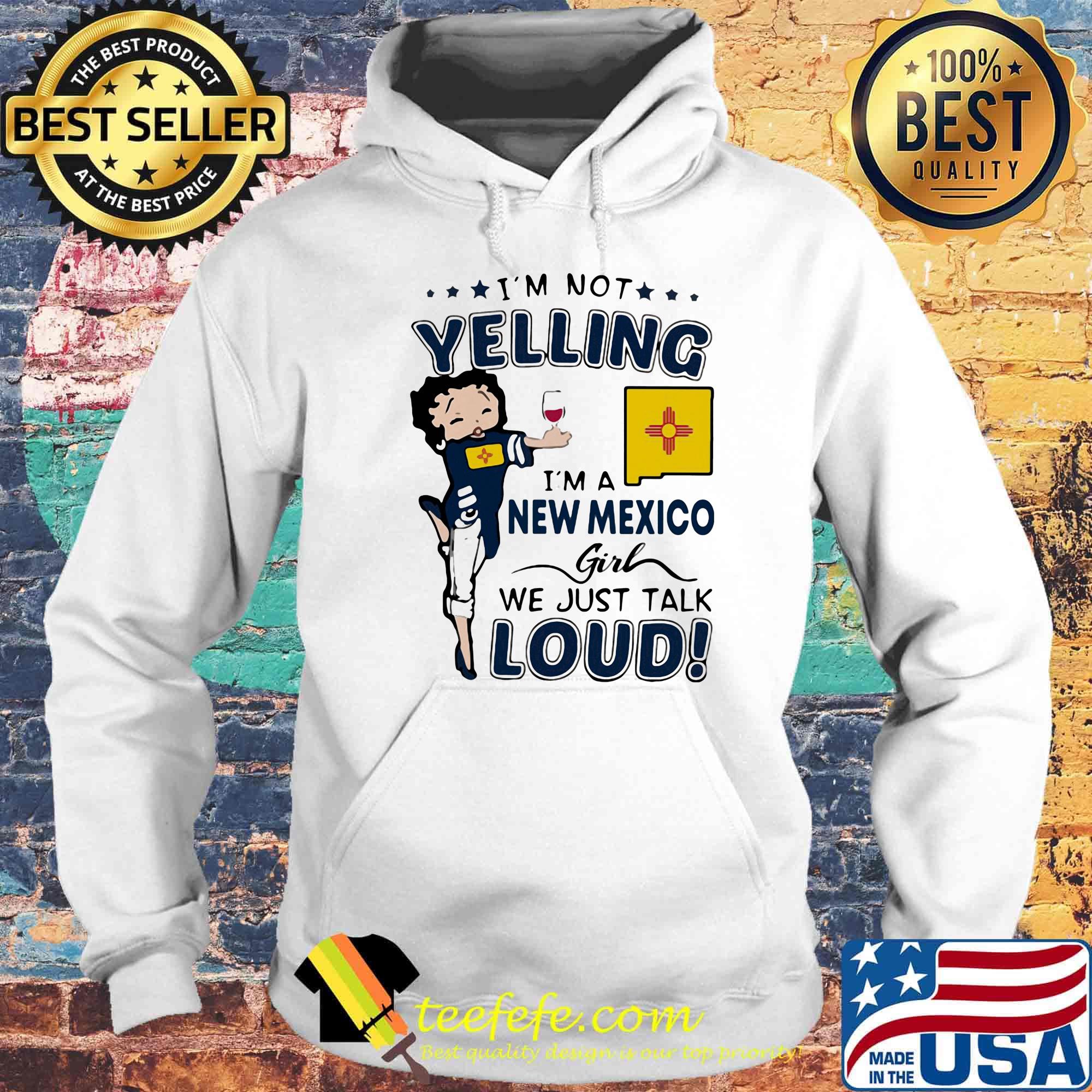 Betty boop i'm not yelling i'm a new mexico girl we just talk loud s Hoodie Betty boop i'm not yelling i'm a new mexico girl we just talk loud s Hoodie