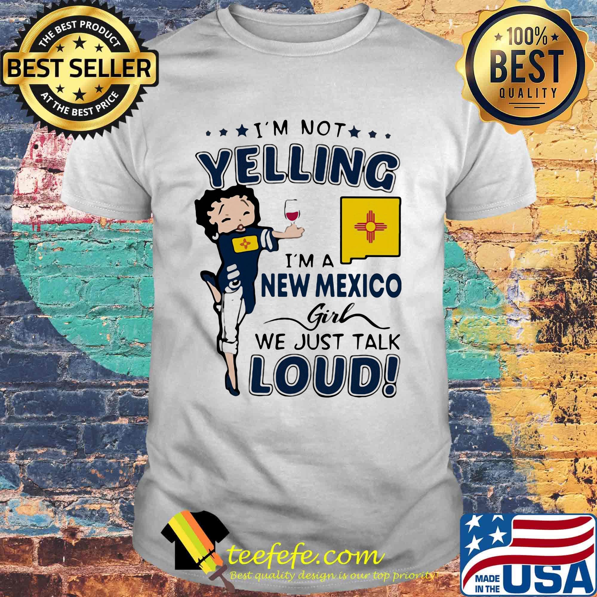 Betty boop i'm not yelling i'm a new mexico girl we just talk loud shirt Betty boop i'm not yelling i'm a new mexico girl we just talk loud shirt