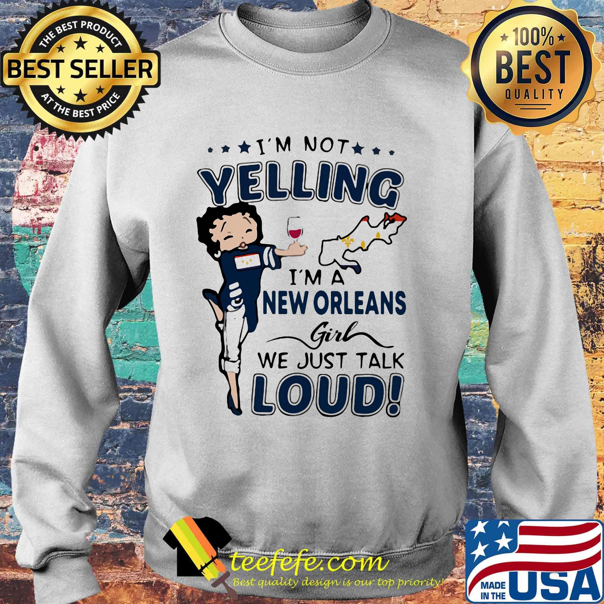 Betty boop i'm not yelling i'm a new orleans girl we just talk loud s Sweater Betty boop i'm not yelling i'm a new orleans girl we just talk loud s Sweater