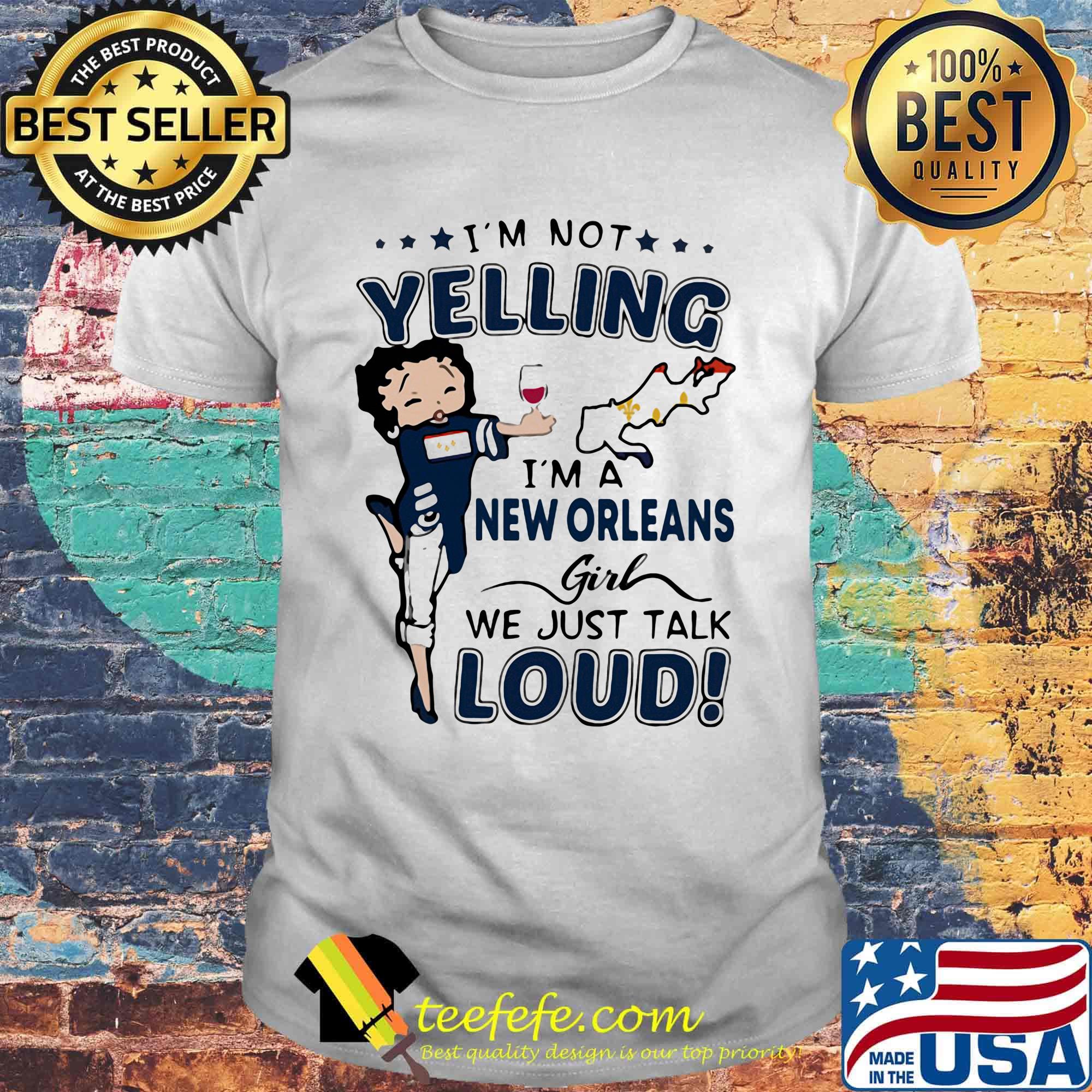 Betty boop i'm not yelling i'm a new orleans girl we just talk loud shirt Betty boop i'm not yelling i'm a new orleans girl we just talk loud shirt