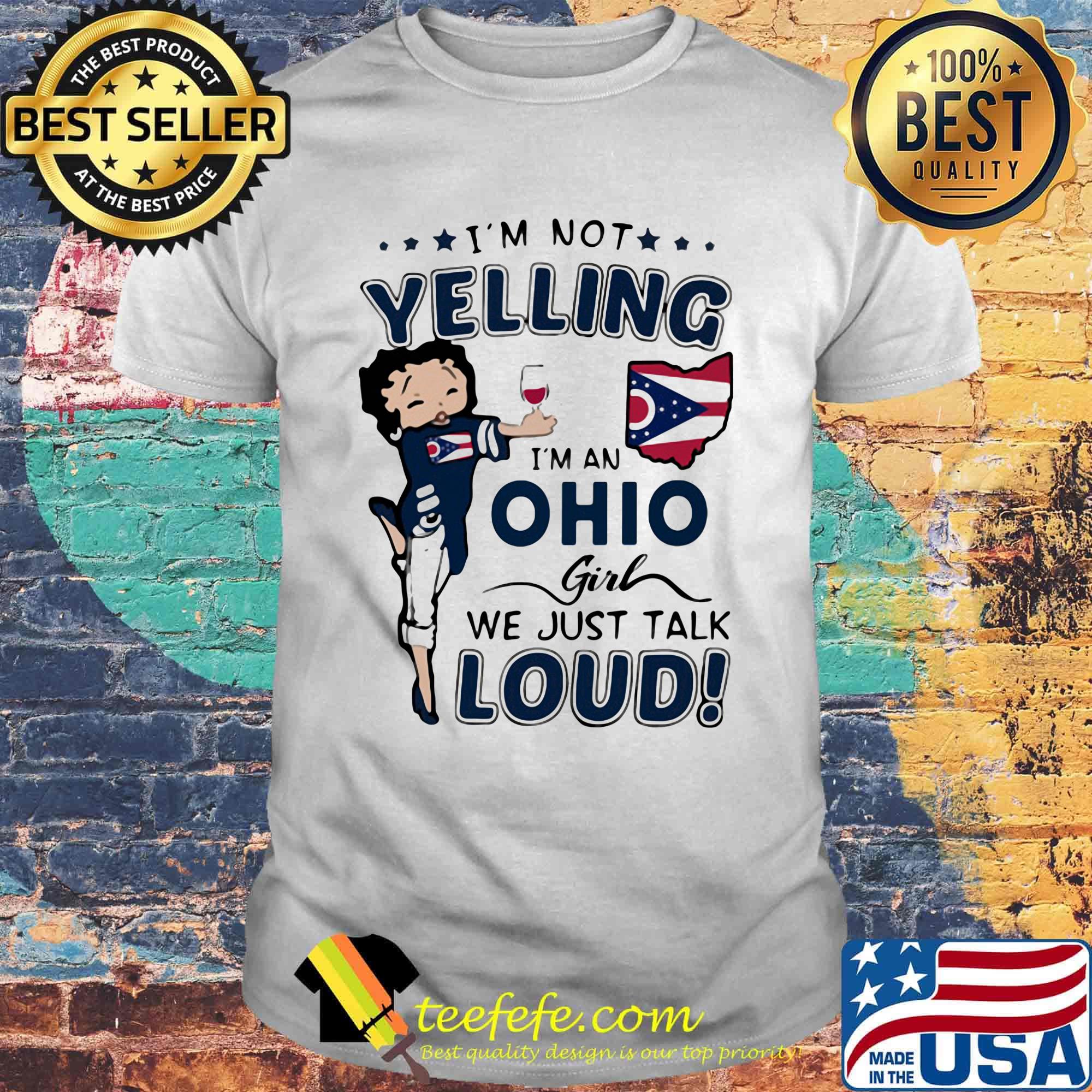 Betty boop i'm not yelling i'm a ohio girl we just talk loud shirt