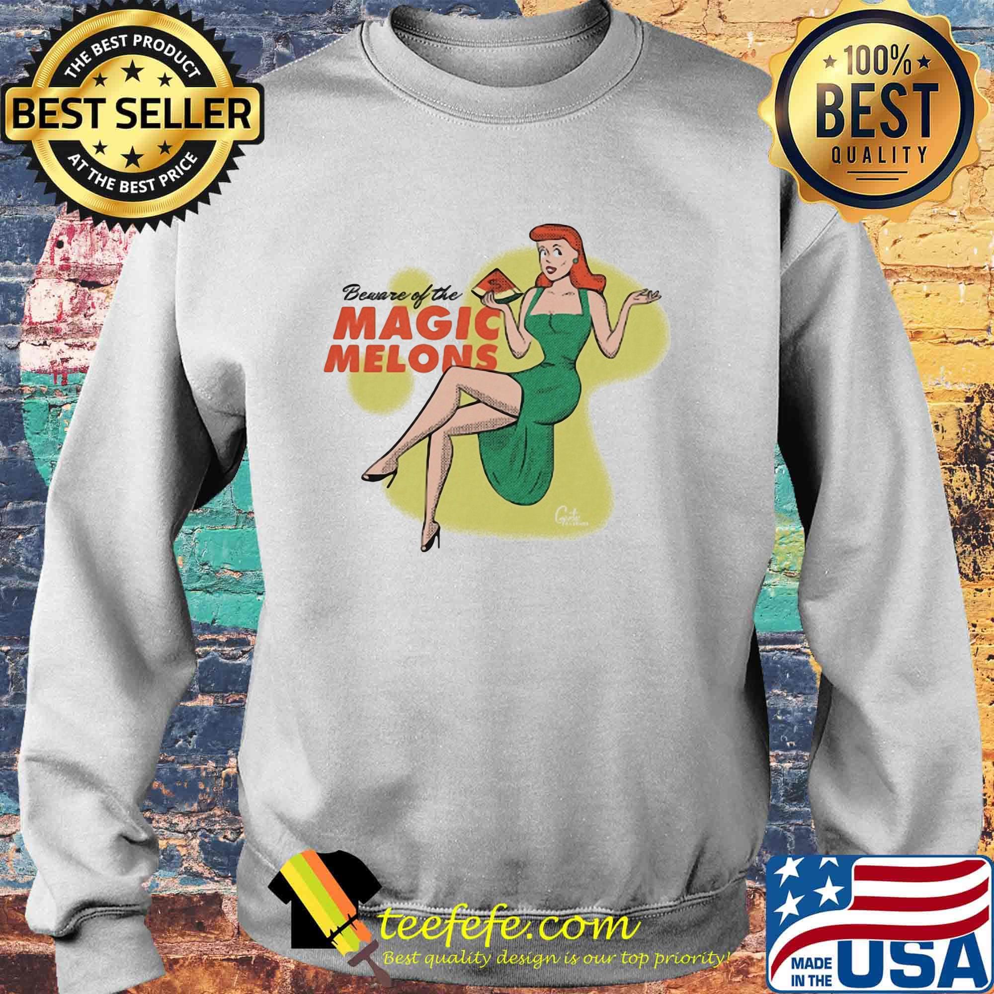 Beware Of The Magic Melons Girl Watermelon Money Shirt Sweater Beware Of The Magic Melons Girl Watermelon Money Shirt Sweater