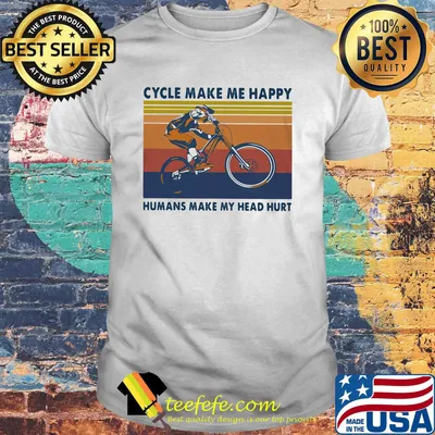 Bicycle cycle make me happy humans make my head hurt vintage retro shirt