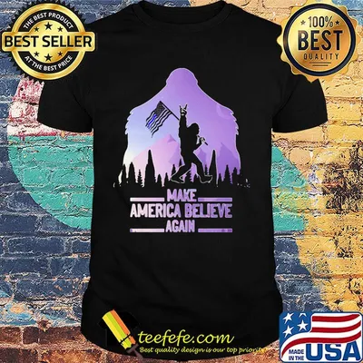 Bigfoot flag make america believe again shirt