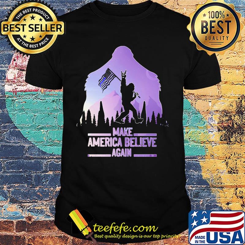 Bigfoot flag make america believe again shirt